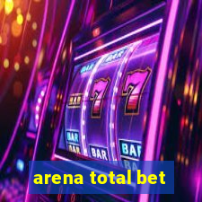 arena total bet